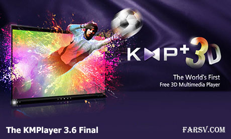 دانلود نسخه جدید محبوب ترین پلیر جهان KMPlayer 3.6.0.87 Final KMPlayer 3.6.0.85 Final