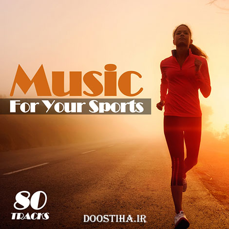 دانلود موزیک اسپورت Music For Your Sports