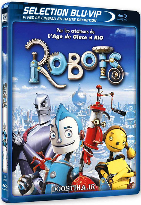دانلود انیمیشن ربات&zwnj;ها با دوبله فارسی Robots 2005