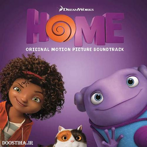 دانلود موسیقی متن اورجینال انیمیشن Home 2015 Home Original Motion Picture Soundtrack 2015