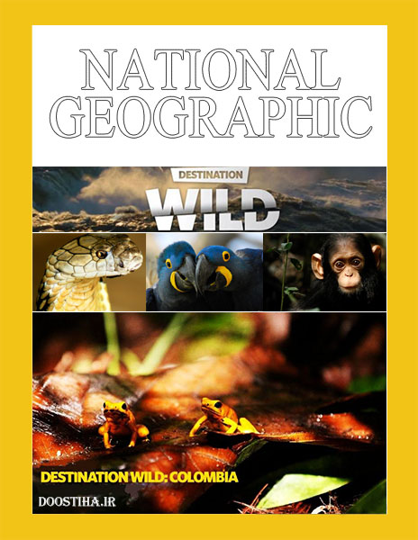 National Geographic - Destination Wild: Colombia 2014