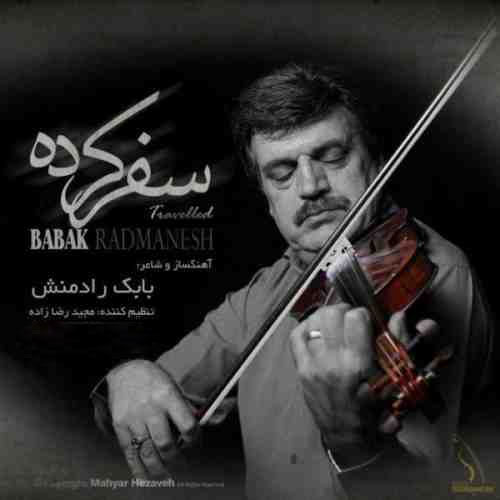 دانلود آهنگ بابک رادمنش به نام سفر کرده, جدیدترین آهنگ بابک رادمنش Babak Radmanesh, دانلود رایگان آهنگ بابک رادمنش بنام سفر کرده Safar Kardeh, بابک رادمنش