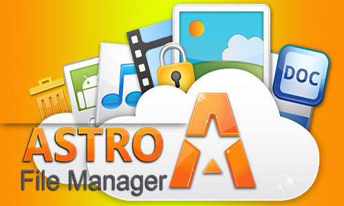 مدیریت فایل با اپلیکیشن آسترو ASTRO File Manager 7.6.0