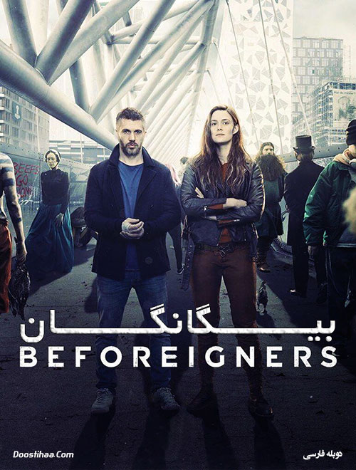 دانلود سریال بیگانگان با دوبله فارسی Beforeigners 2019