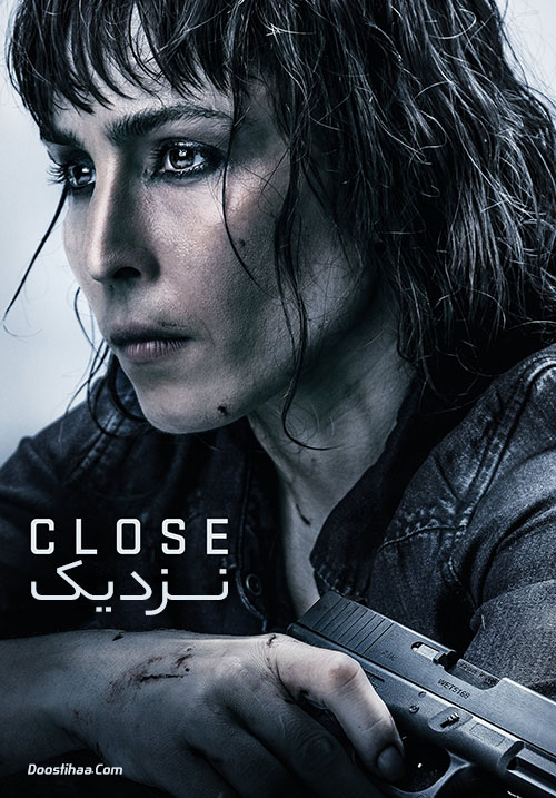 دانلود فیلم نزدیک Close 2019 دانلود فیلم نزدیک Close 2019