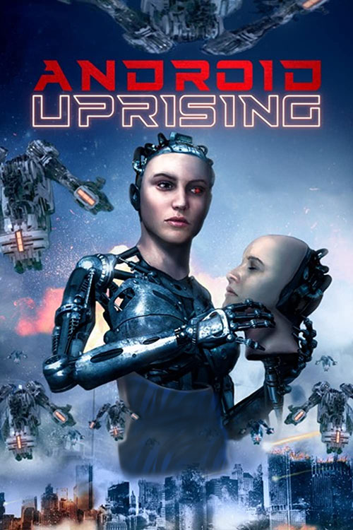 دانلود فیلم قیام اندروید Android Uprising 2020 دانلود فیلم قیام اندروید Android Uprising 2020