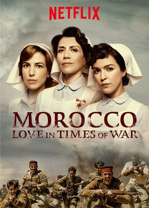 دانلود سریال Morocco: Love in Times of War 2017 سریال مراکش: عشق در دوران جنگ Morocco: Love in Times of War 2017