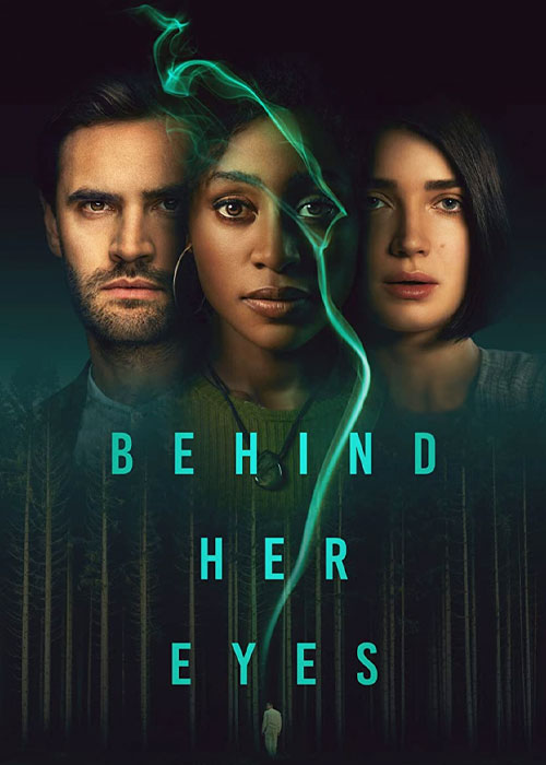 دانلود سریال پشت چشمهایش Behind Her Eyes 2021 دانلود سریال پشت چشم هایش Behind Her Eyes 2021