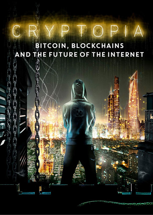 دانلود مستند کریپتوپیا Cryptopia 2020 دانلود مستند Cryptopia: Bitcoin, Blockchains and the Future of the Internet 2020