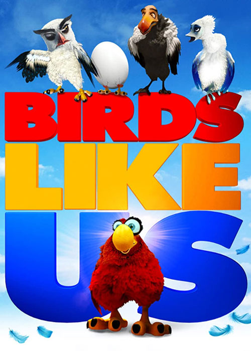 دانلود انیمیشن پرندگان ما را دوست دارند Birds Like Us 2017
