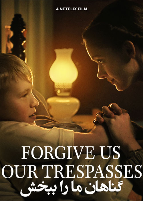 دانلود فیلم گناهان ما را ببخش Forgive Us Our Trespasses 2022