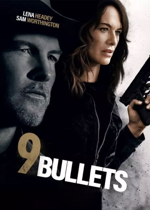 دانلود فیلم ۹ گلوله Nine 9 Bullets 2022