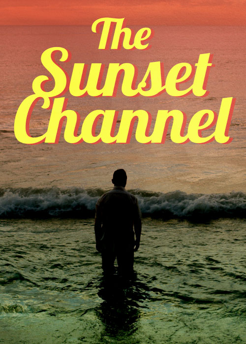دانلود فیلم شبکه غروب The Sunset Channel 2018 دانلود فیلم شبکه غروب The Sunset Channel 2018