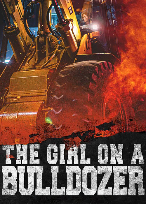 دانلود فیلم دختر روی بولدوزر The Girl on a Bulldozer 2022 دانلود فیلم دختر روی بولدوزر The Girl on a Bulldozer 2022