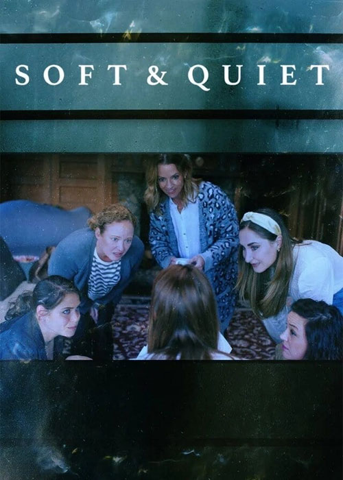 دانلود فیلم نرم و آرام Soft & Quiet 2022