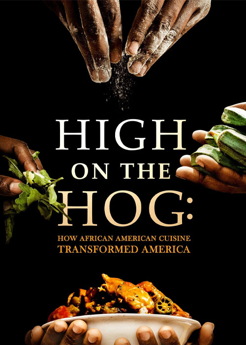 دانلود مستند دستپخت بی نظیر High on the Hog 2021 مستند High on the Hog: How African American Cuisine Transformed America 2021