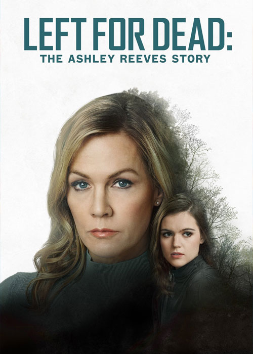 دانلود فیلم Left for Dead: The Ashley Reeves Story 2021 دانلود فیلم رها شده برای مردن Left for Dead: The Ashley Reeves Story 2021