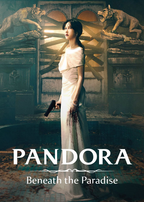 دانلود سریال Pandora: Beneath the Paradise 2023 سریال کره ای پاندورا: زیر بهشت Pandora: Beneath the Paradise 2023