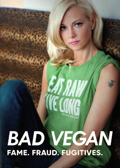 مستند وگن بد: شهرت، کلاهبرداری، فراری ها Bad Vegan: Fame Fraud Fugitives 2022