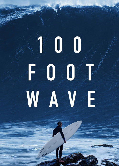 دانلود مستند Download 100 Foot Wave 2021-2023 دانلود مستند موج ۱۰۰ فوتی 100 Foot Wave 2021-2023