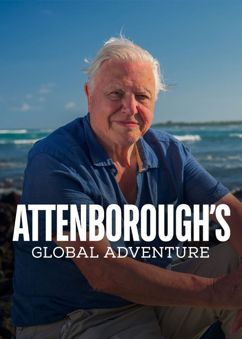دانلود مستند Attenborough's Global Adventure 2022 دانلود مستند Attenborough's Global Adventure 2022