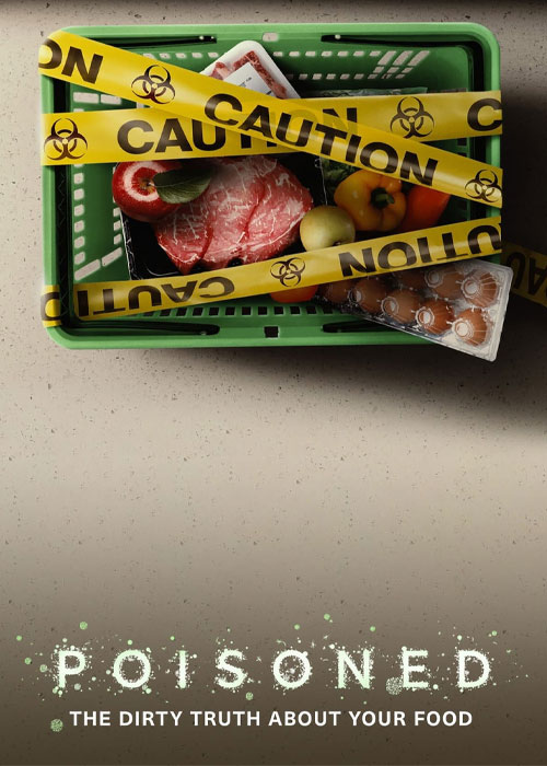 دانلود مستند Poisoned: The Dirty Truth About Your Food 2023 دانلود مستند Poisoned: The Dirty Truth About Your Food 2023
