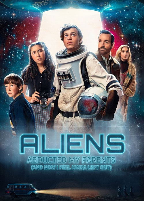 دانلود فیلم Aliens Abducted My Parents and Now I Feel Kinda Left Out 2023