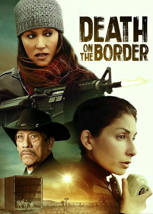 دانلود فیلم Death on the Border 2023