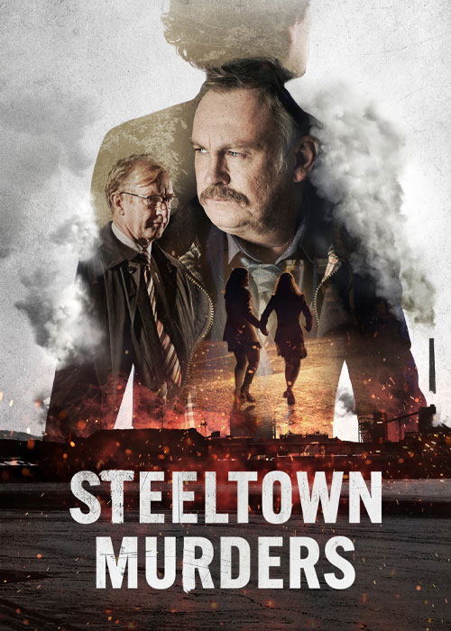 دانلود سریال قتل های استیل تاون Steeltown Murders 2023