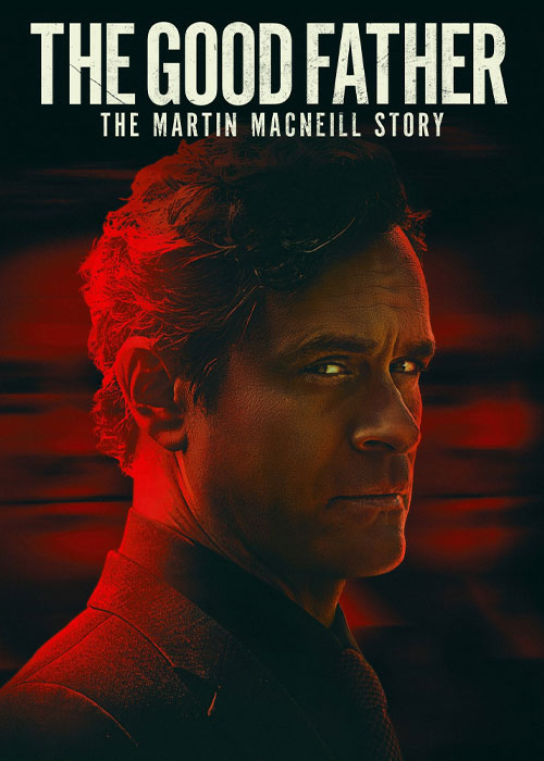 دانلود فیلم The Martin MacNeill Story 2021 دانلود فیلم پدر خوب: داستان مارتین مک نیل The Good Father: The Martin MacNeill Story 2021
