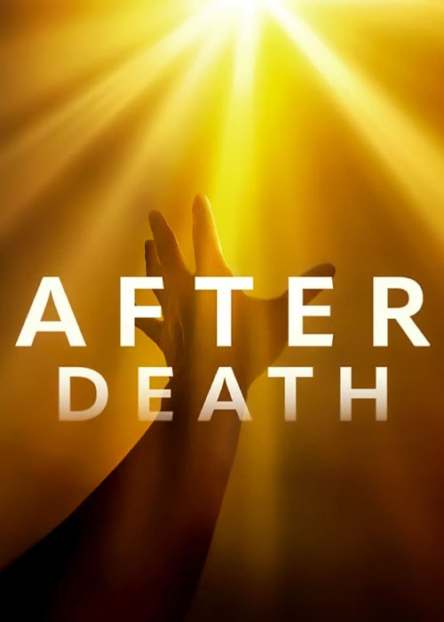 دانلود مستند بعد از مرگ After Death 2023 دانلود مستند بعد از مرگ After Death 2023