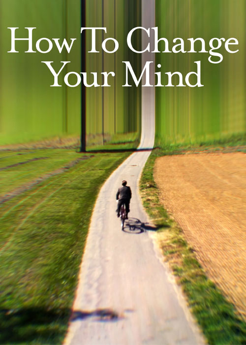 دانلود مستند How to Change Your Mind 2022 دانلود مستند How to Change Your Mind 2022