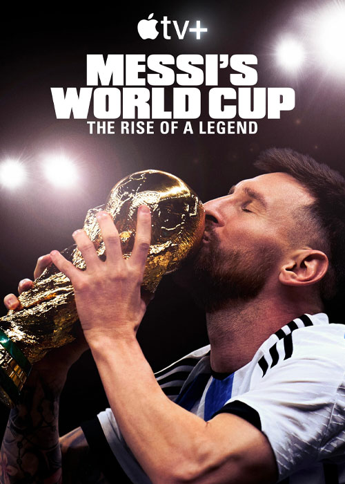 دانلود مستند Messi's World Cup 2024 جام جهانی مسی: ظهور یک افسانه Messi's World Cup: The Rise of a Legend 2024