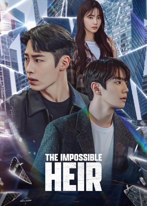 دانلود سریال وارث غیرممکن The Impossible Heir 2024 دانلود سریال وارث غیرممکن The Impossible Heir 2024