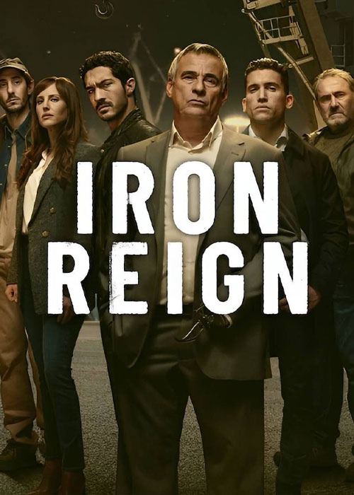 دانلود سریال سلطنت آهنین Iron Reign 2024 دانلود سریال سلطنت آهنین Iron Reign 2024