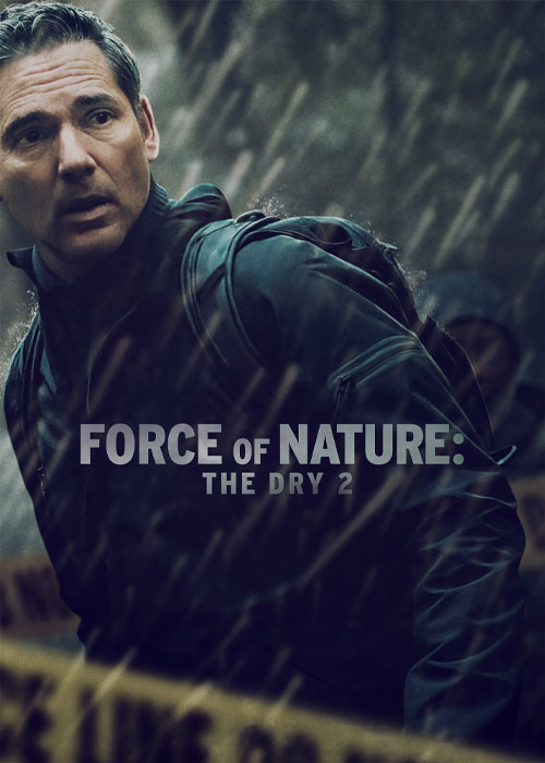 دانلود فیلم Force of Nature: The Dry 2 2024