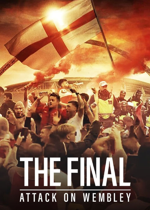 دانلود مستند The Final: Attack on Wembley 2024 دانلود مستند The Final: Attack on Wembley 2024