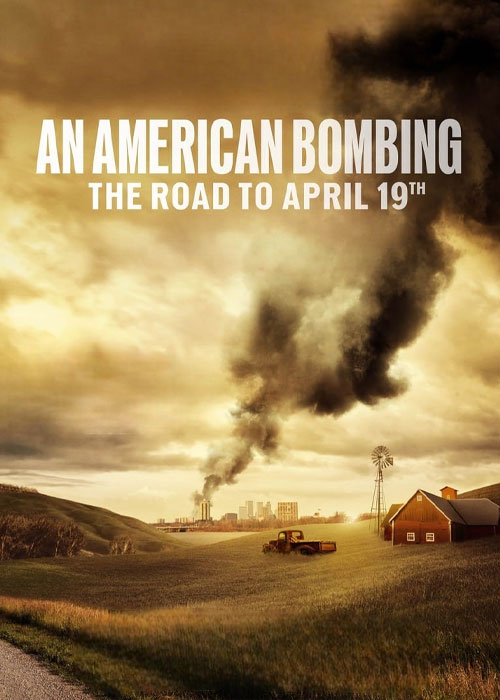دانلود مستند An American Bombing 2024 دانلود مستند An American Bombing: The Road to April 19th 2024