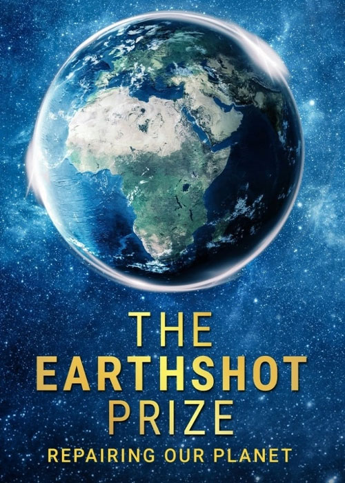 دانلود مستند The Earthshot Prize: Repairing Our Planet 2021 دانلود مستند The Earthshot Prize: Repairing Our Planet 2021