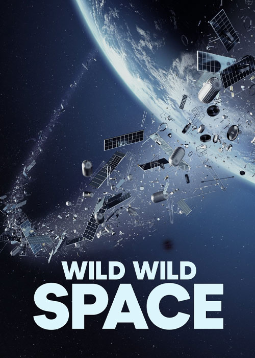 دانلود مستند فضای وحشی وحشی Wild Wild Space 2024