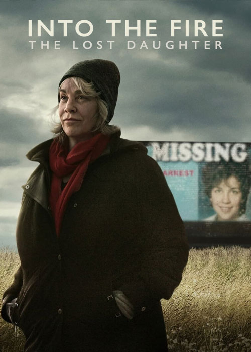 دانلود مستند Into the Fire: The Lost Daughter 2024 دانلود مستند Into the Fire: The Lost Daughter 2024