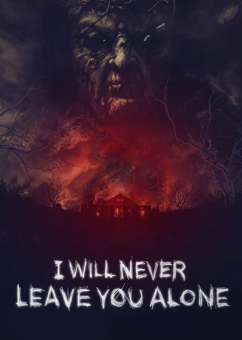 دانلود فیلم I Will Never Leave You Alone 2023