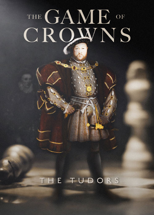 دانلود مستند The Game of Crowns: The Tudors 2023 دانلود مستند The Game of Crowns: The Tudors 2023