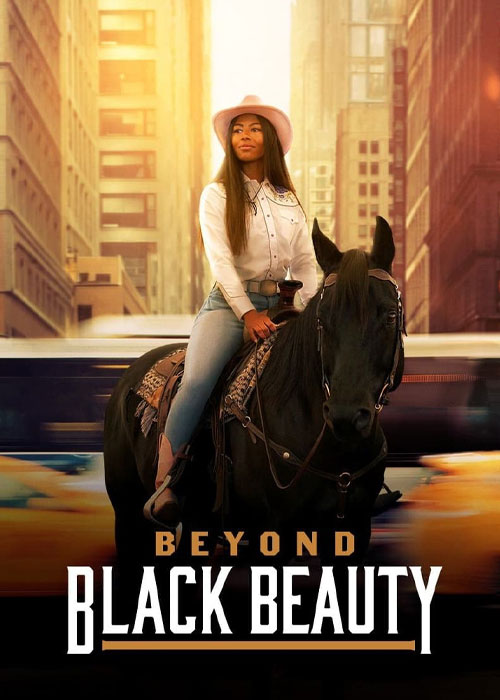 دانلود سریال فراتر از زیبایی سیاه Beyond Black Beauty 2024 دانلود سریال فراتر از زیبایی سیاه Beyond Black Beauty 2024