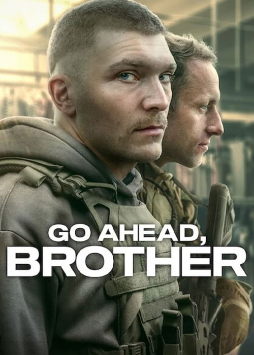 دانلود سریال یالا برادر Go Ahead, Brother 2024