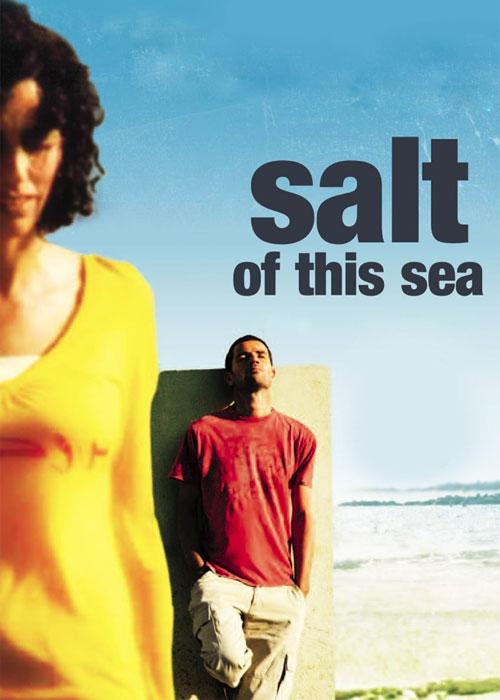 دانلود فیلم نمک این دریا Salt of This Sea 2008 دانلود فیلم نمک این دریا Salt of This Sea 2008