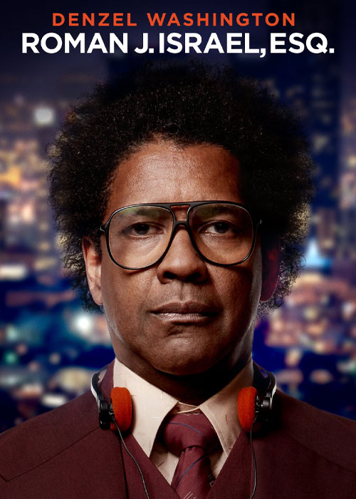 دانلود فیلم Roman J. Israel, Esq. 2017 فیلم رومن جی. ایزریل وکیل دادگستری Roman J Israel Esq 2017