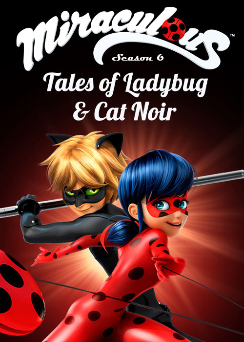 دانلود فصل ششم انیمیشن ماجراجویی در پاریس فصل ششم ماجراجویی در پاریس Miraculous: Tales of Ladybug & Cat Noir S06 2025