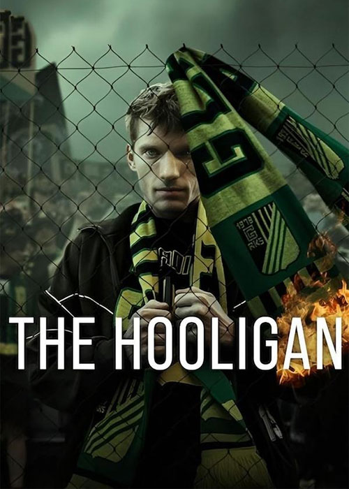 دانلود سریال آشوبگر The Hooligan 2025 دانلود سریال آشوبگر The Hooligan 2025