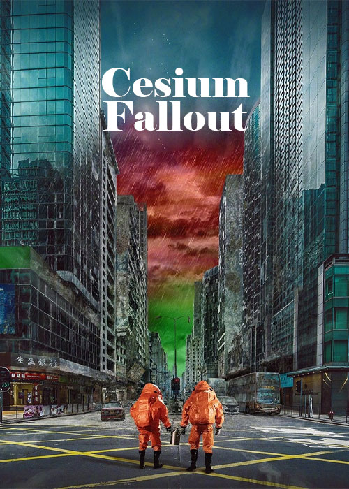 دانلود فیلم تشعشع سزیم Cesium Fallout 2024 دانلود فیلم تشعشع سزیم Cesium Fallout 2024